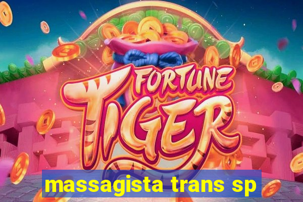 massagista trans sp